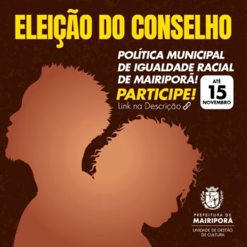 ELEIÇÃO DO CONSELHO DE PROMOÇÃO DA IGUALDADE RACIAL DE MAIRIPORÃ